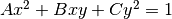 Ax^2 + Bxy + Cy^2 = 1